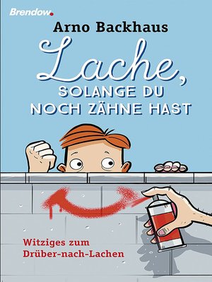 cover image of Lache, solange du noch Zähne hast